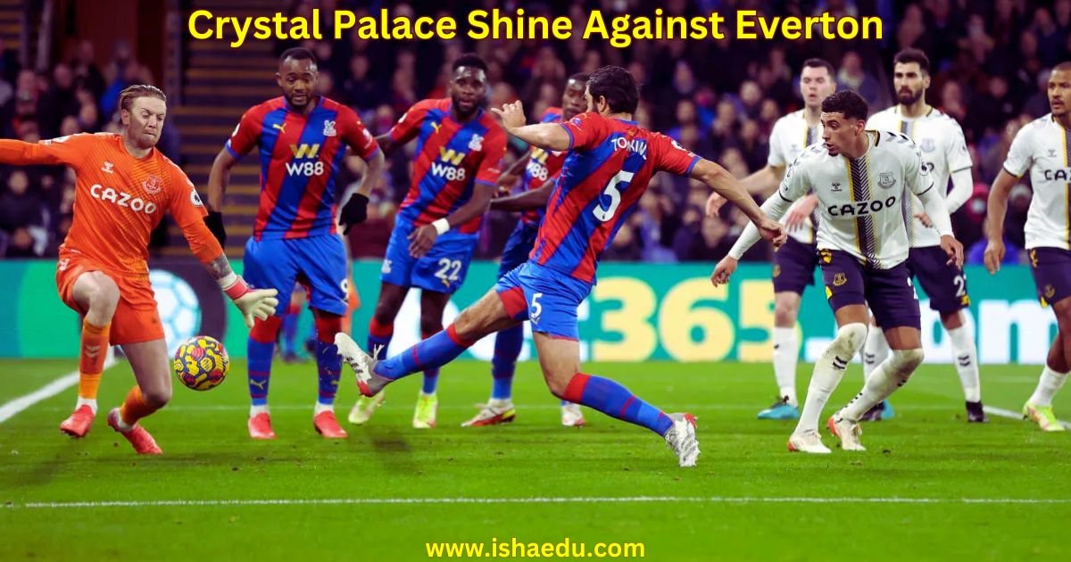 Crystal Palace Shine Against Everton: Young Talents Impress