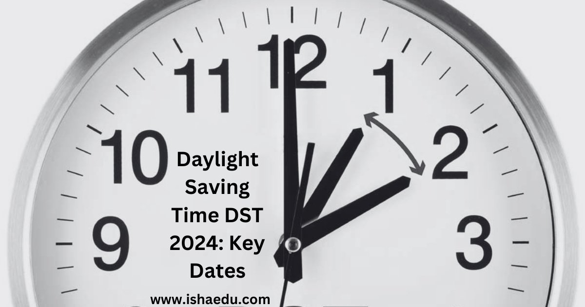 Daylight Saving Time DST 2024 Key Dates Technology & Entertainment Hub