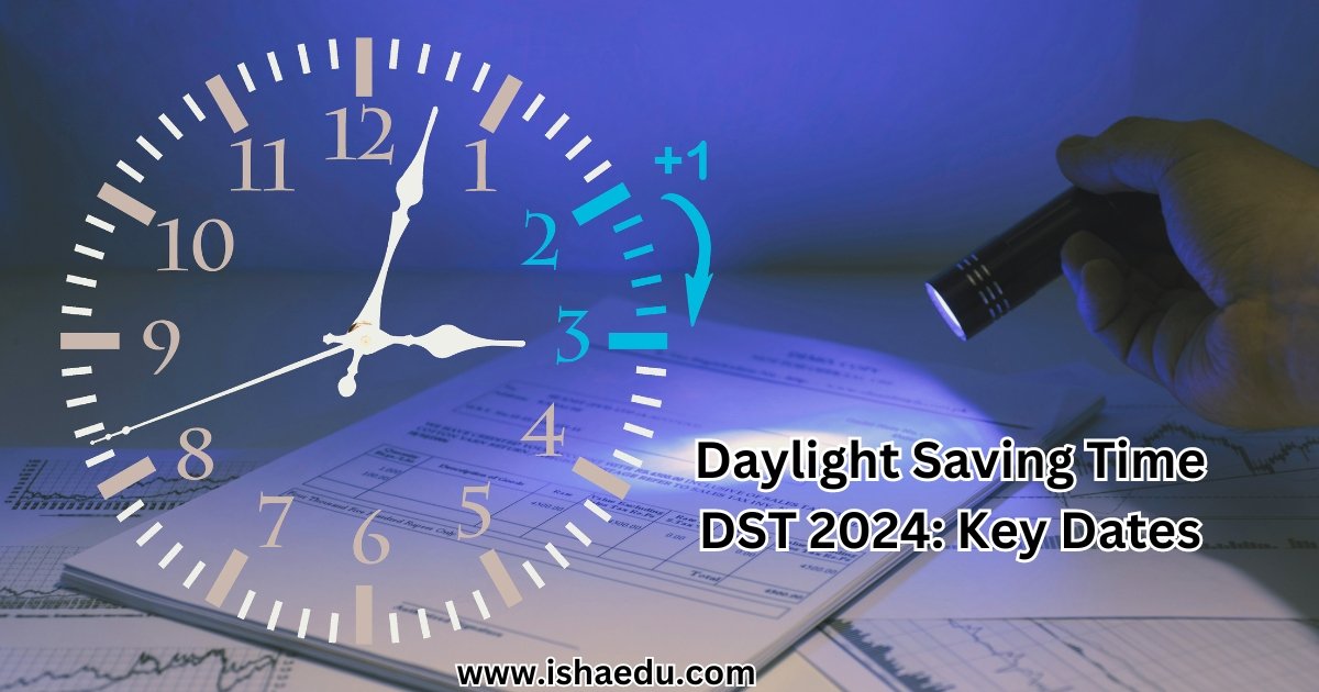 Daylight Saving Time DST 2024: Key Dates