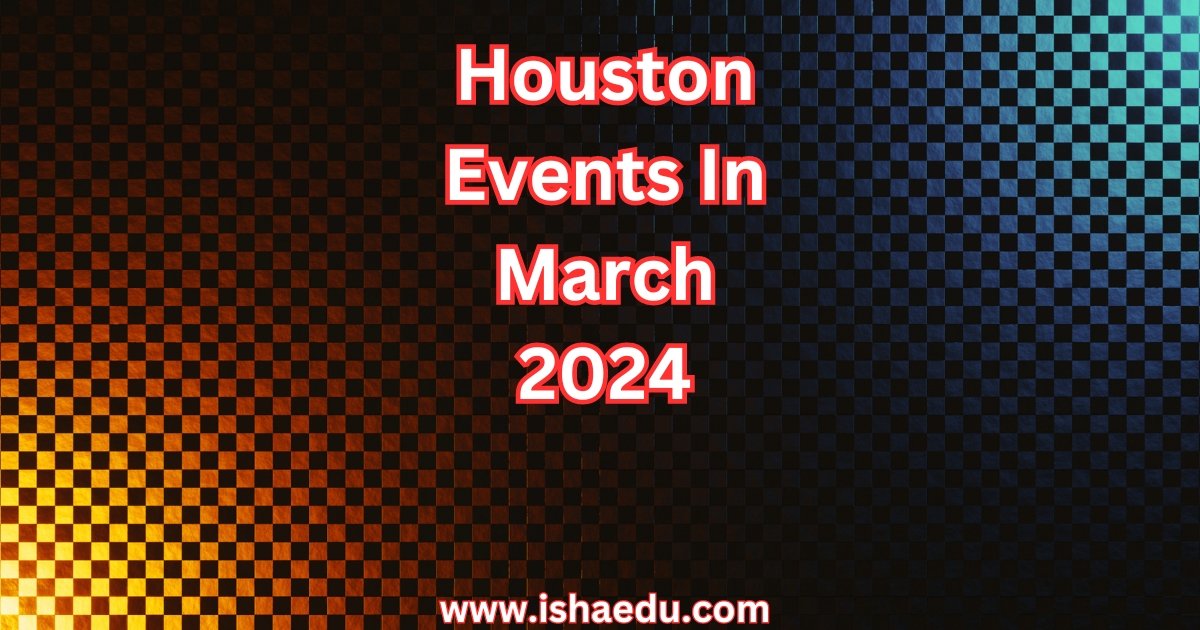 Huston Events In March 2024