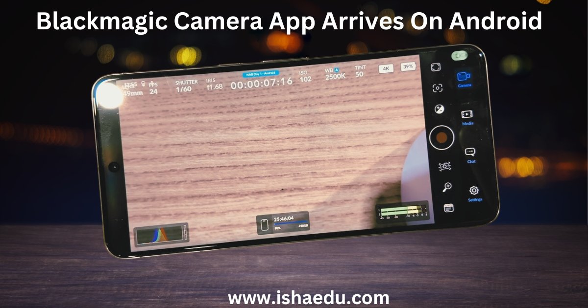 Blackmagic Camera App Arrives On Android