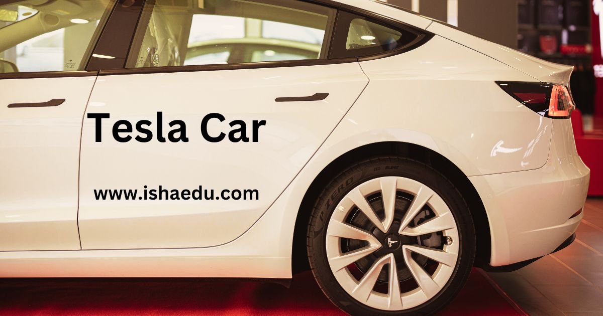 Tesla Cars: Pioneering The Electric Vehicle Revolution
