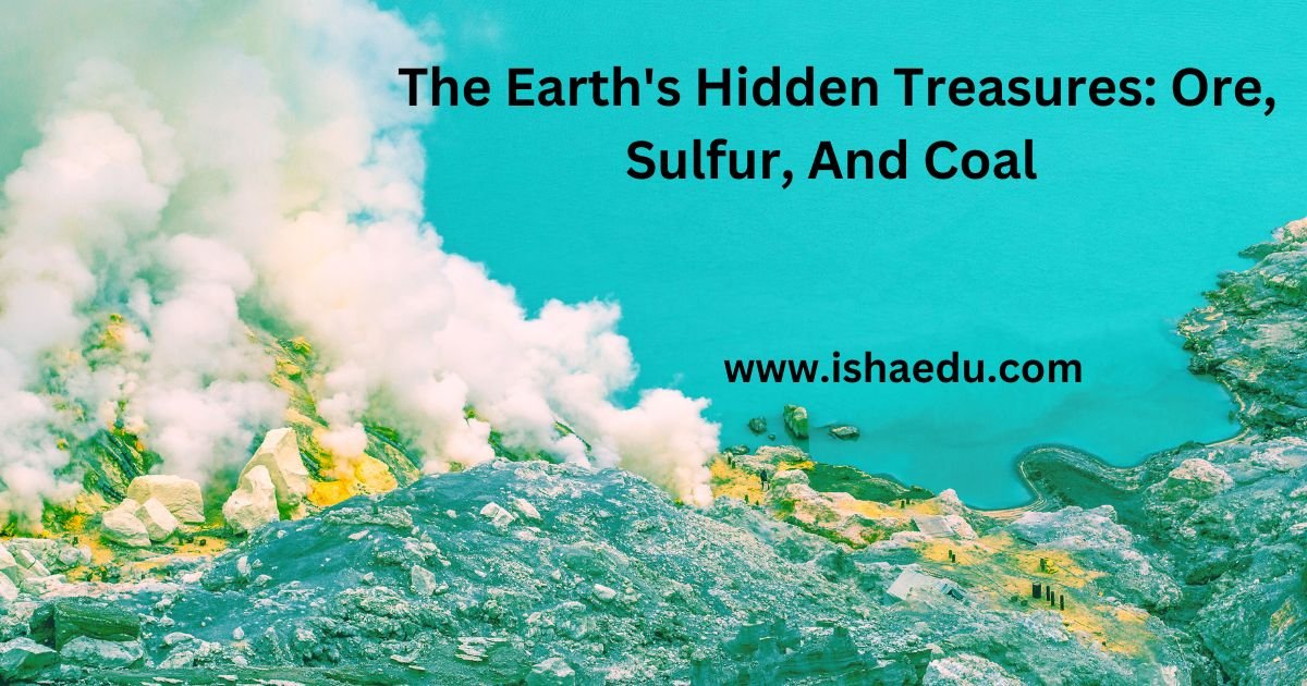The Earth's Hidden Treasures: Ore, Sulfur, And Coal 