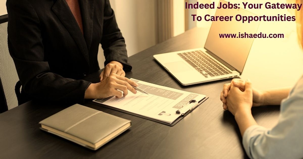Indeed Jobs: Your Gateway To Career Opportunities