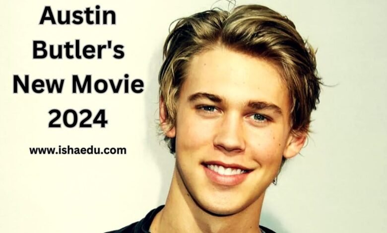 Austin Butler's New Movie 2024