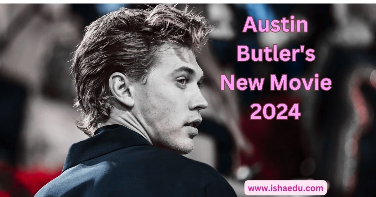 Austin Butler's New Movie 2024