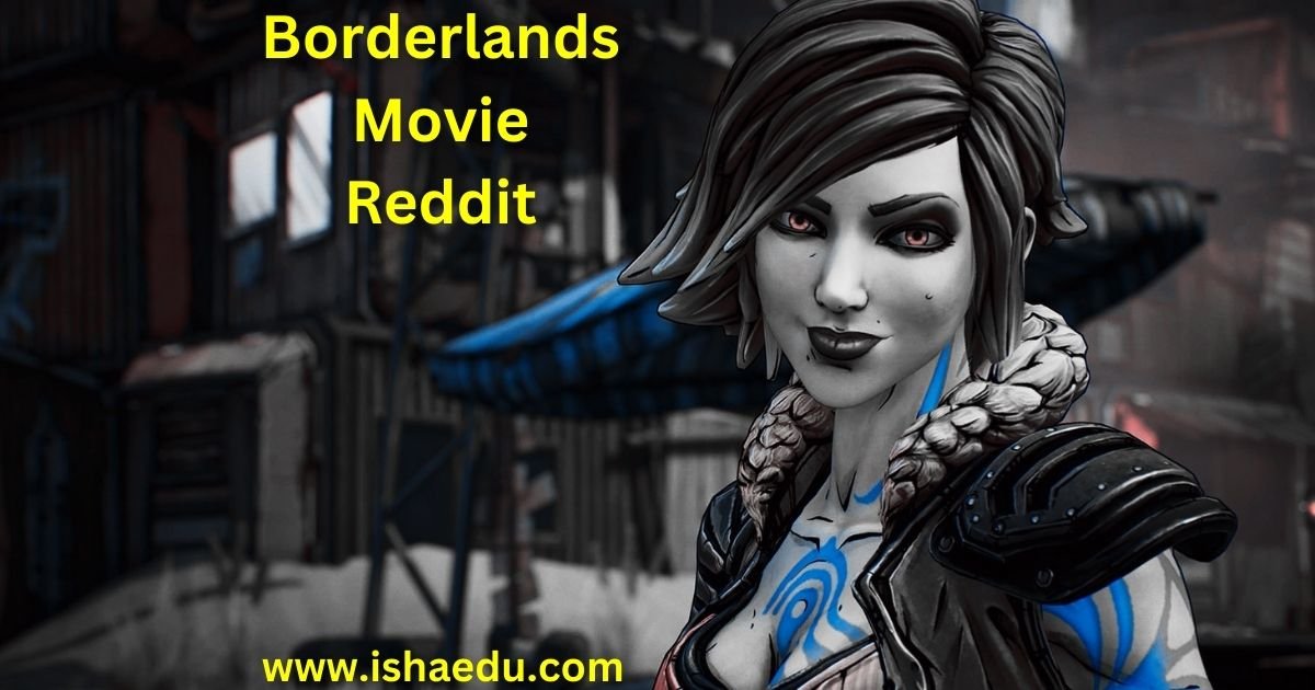 Borderlands Movie Reddit