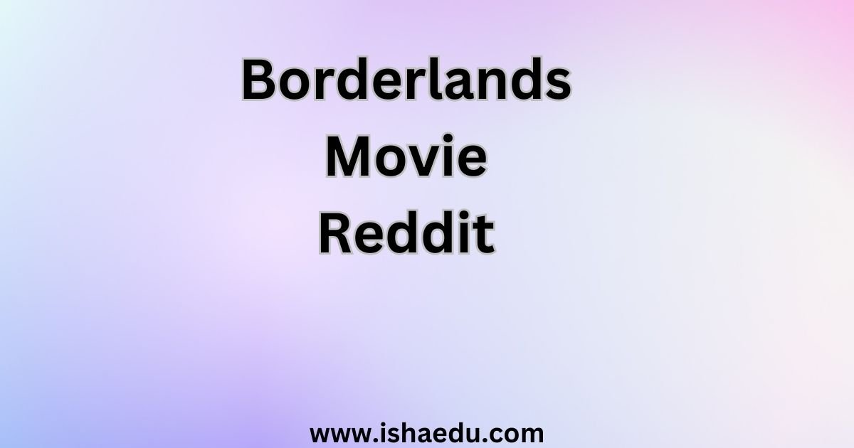 Borderlands Movie Reddit