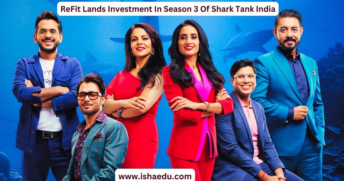 ReFit Lands Investment In Season 3 Of Shark Tank India