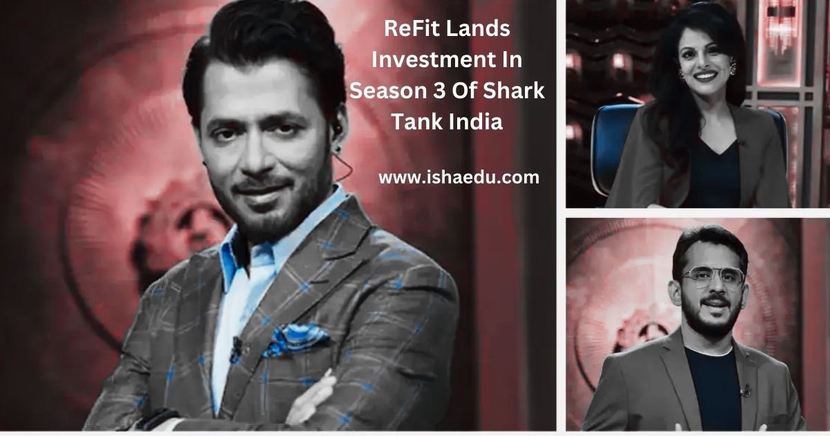 ReFit Lands Investment In Season 3 Of Shark Tank India
