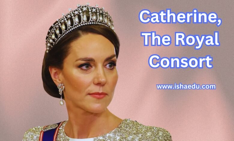 Catherine, The Royal Consort