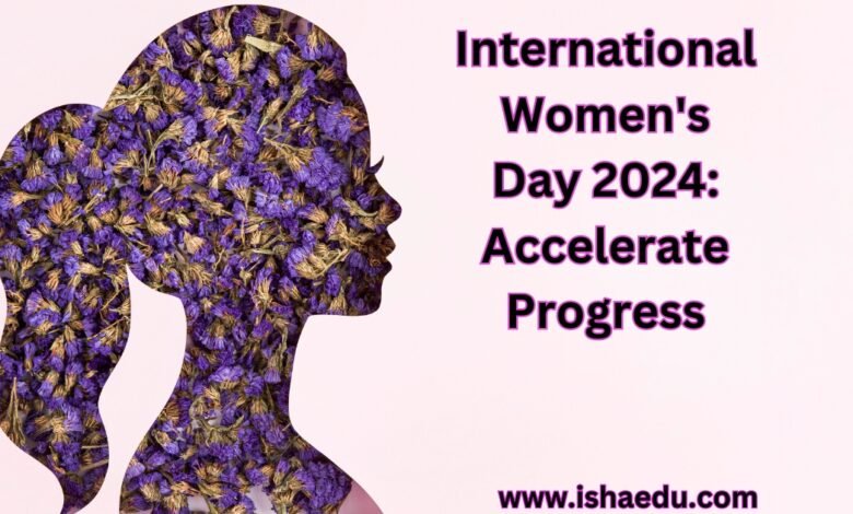 International Women's Day 2024: Accelerate Progress