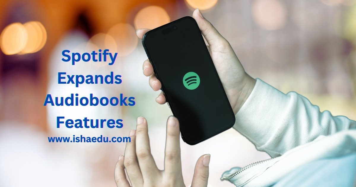 Spotify Expands Audiobooks Features