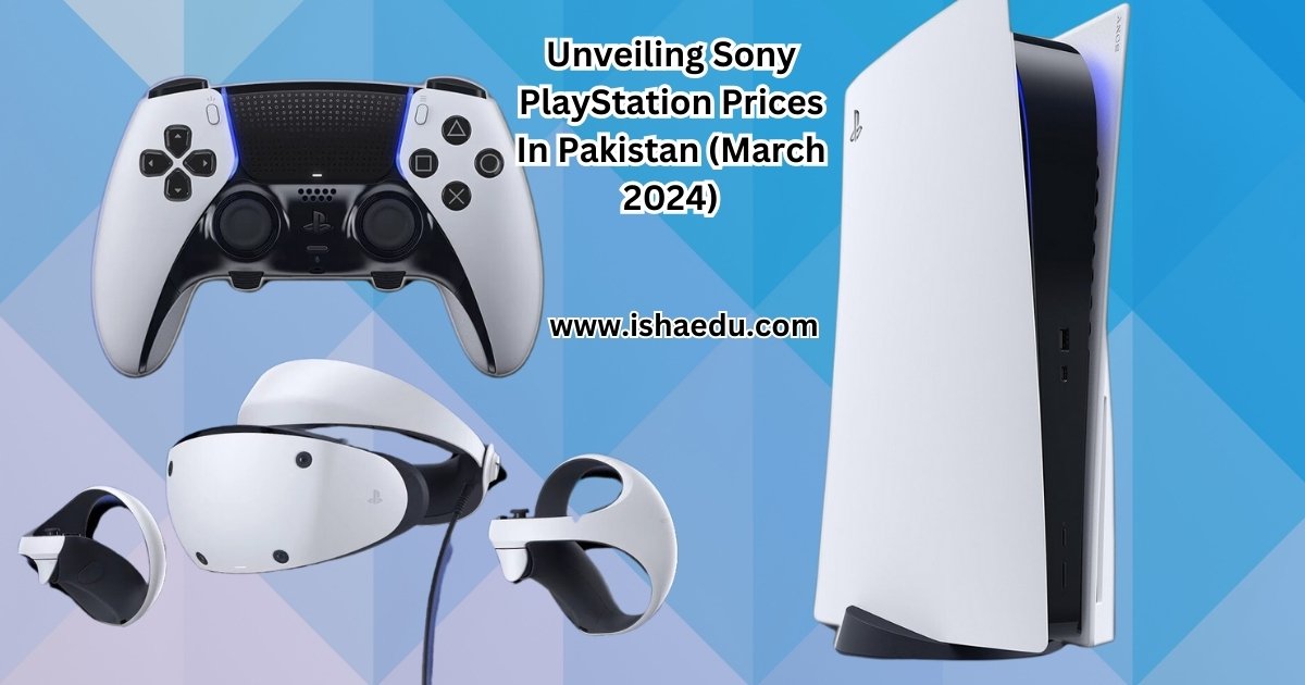 Unveiling Sony PlayStation Prices In Pakistan (March 2024)
