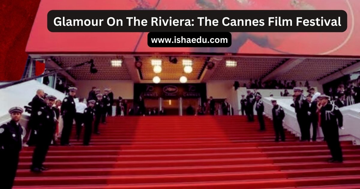 Glamour On The Riviera: The Cannes Film Festival