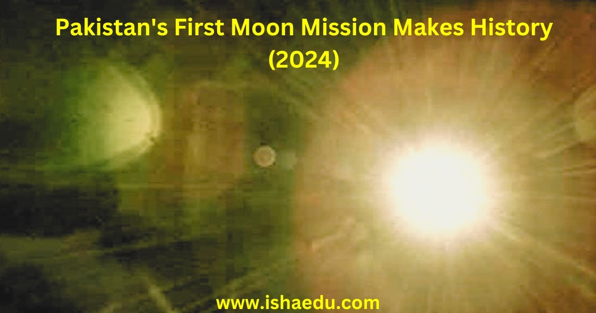 Pakistan's First Moon Mission Makes History (2024)