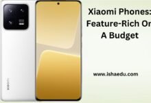 Xiaomi Phones: Feature-Rich On A Budget